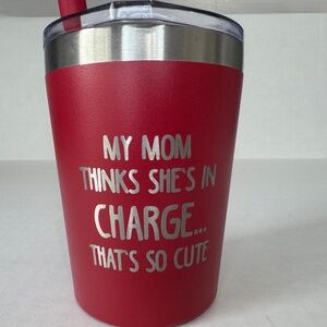 Kid's Tumbler/"MY MOM THINKS SHE IS IN CHARGE THAT'S SO CUTE"/Lid & Rubber Straw